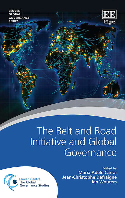 Book cover of The Belt and Road Initiative and Global Governance (Leuven Global Governance series)