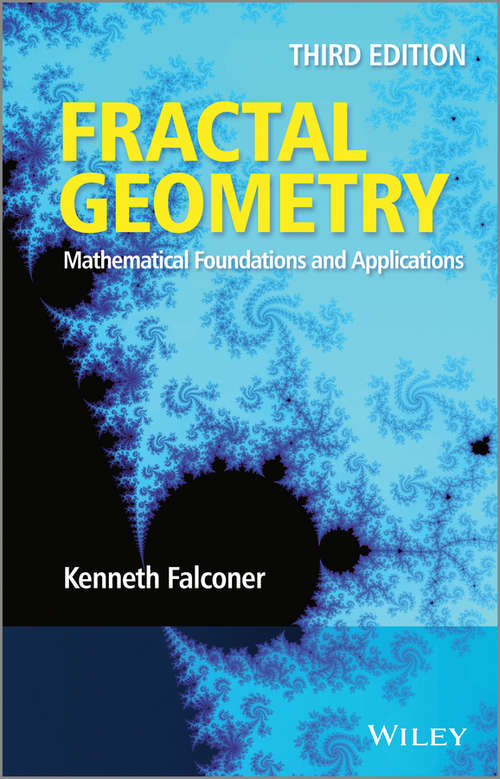 Book cover of Fractal Geometry: Mathematical Foundations and Applications (3) (Progress In Probability Ser. #70)