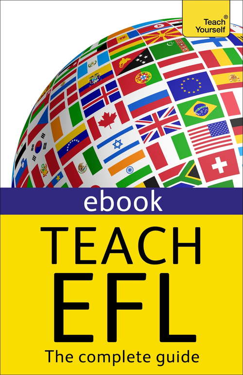 Book cover of Teach English as a Foreign Language: eBook (Teach Yourself Ser.)