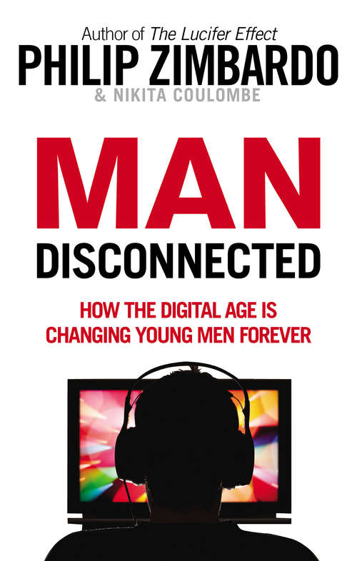 Book cover of Man Disconnected: How technology has sabotaged what it means to be male