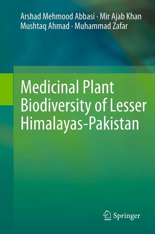 Book cover of Medicinal Plant Biodiversity of Lesser Himalayas-Pakistan (2012)