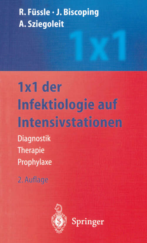 Book cover of 1 x 1 der Infektiologie auf Intensivstationen: Diagnostik — Therapie — Prophylaxe (2. Aufl. 2002)