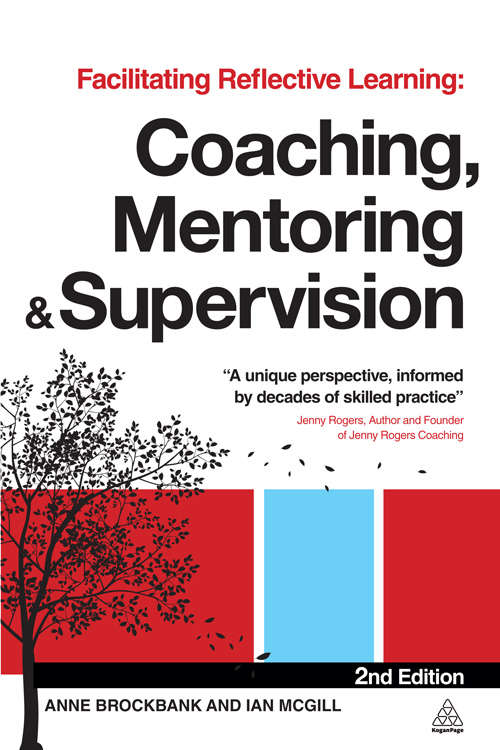 Book cover of Facilitating Reflective Learning: Coaching, Mentoring and Supervision (2) (Kogan Page Ser.)
