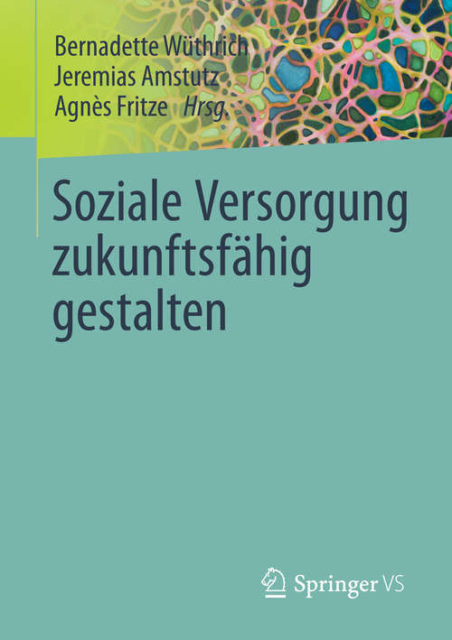 Book cover of Soziale Versorgung zukunftsfähig gestalten (2015)