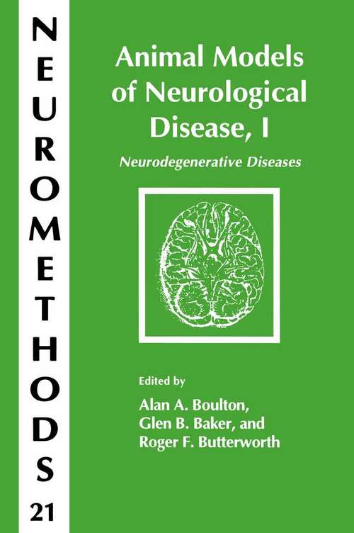 Book cover of Animal Models of Neurological Disease, I: Neurodegenerative Diseases (1992) (Neuromethods #21)