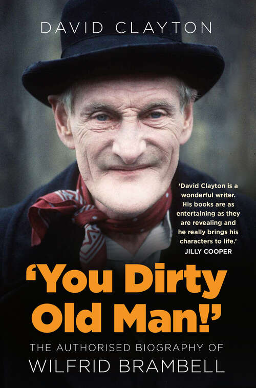 Book cover of 'You Dirty Old Man!': The Authorised Biography of Wilfrid Brambell