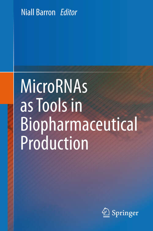 Book cover of MicroRNAs as Tools in Biopharmaceutical Production (2012)