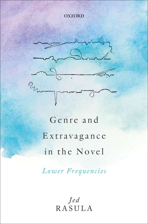 Book cover of Genre and Extravagance in the Novel: Lower Frequencies