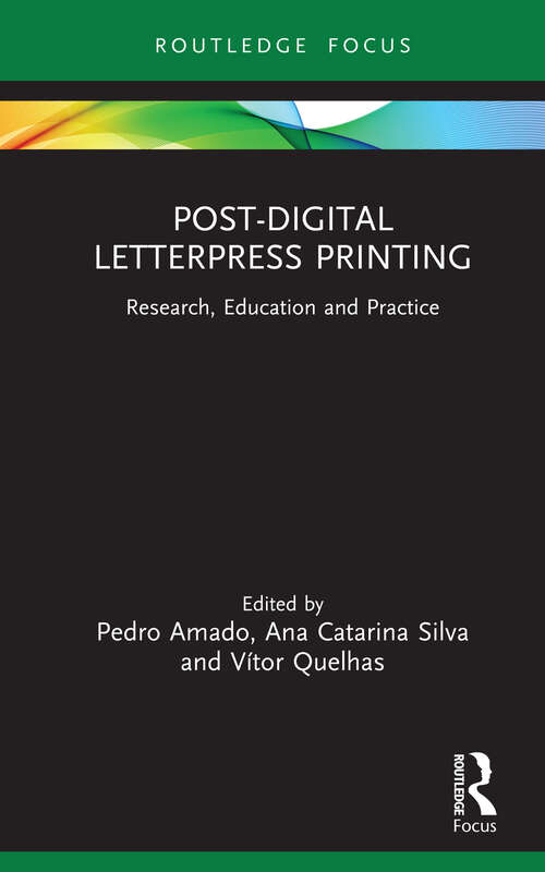 Book cover of Post-Digital Letterpress Printing: Research, Education and Practice (Routledge Focus on Art History and Visual Studies)