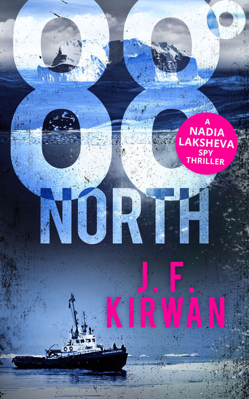 Book cover of 88° North (ePub edition) (Nadia Laksheva Spy Thriller Series #3)