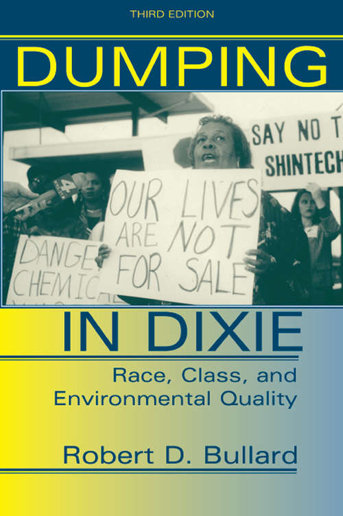 Book cover of Dumping In Dixie: Race, Class, And Environmental Quality, Third Edition