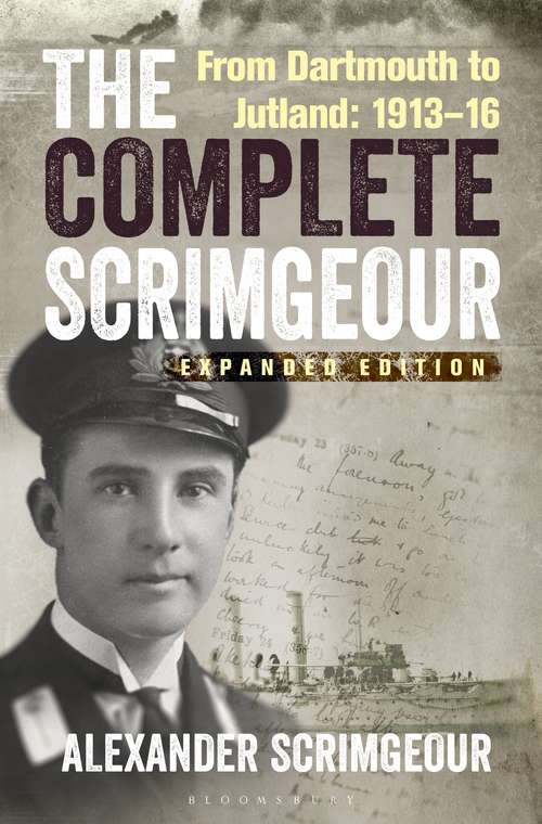 Book cover of The Complete Scrimgeour: From Dartmouth to Jutland 1913–16