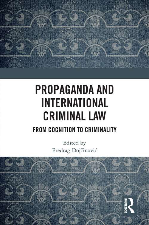 Book cover of Propaganda and International Criminal Law: From Cognition to Criminality
