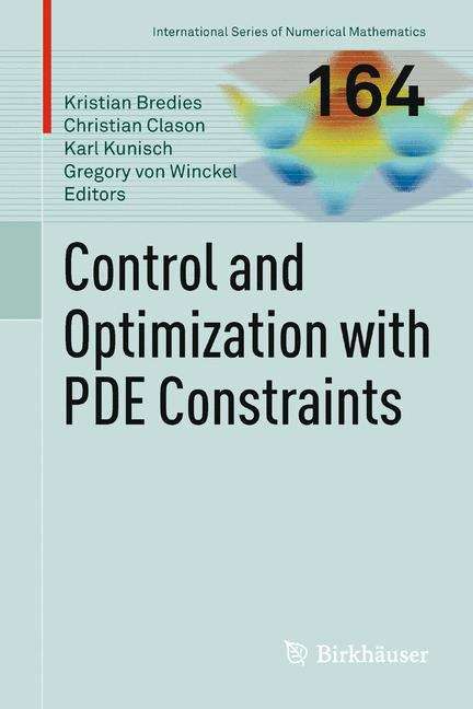 Book cover of Control and Optimization with PDE Constraints (2013) (International Series of Numerical Mathematics #164)