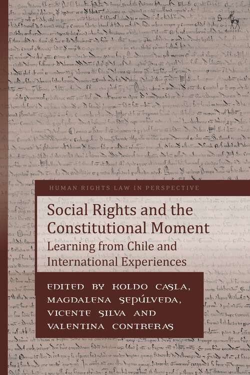 Book cover of Social Rights and the Constitutional Moment: Learning from Chile and International Experiences (Human Rights Law in Perspective)