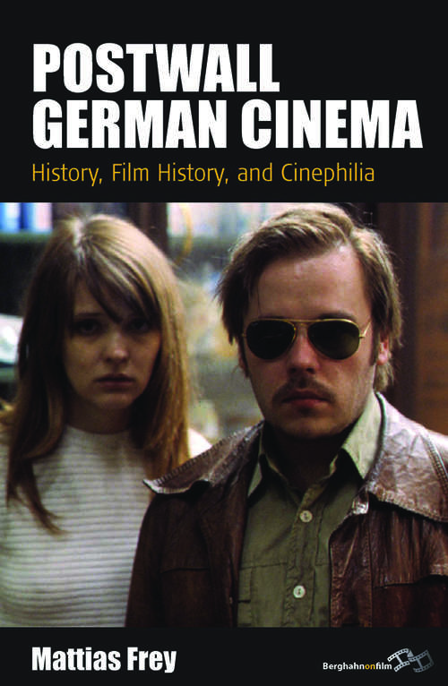 Book cover of Postwall German Cinema: History, Film History and Cinephilia (Film Europa #14)