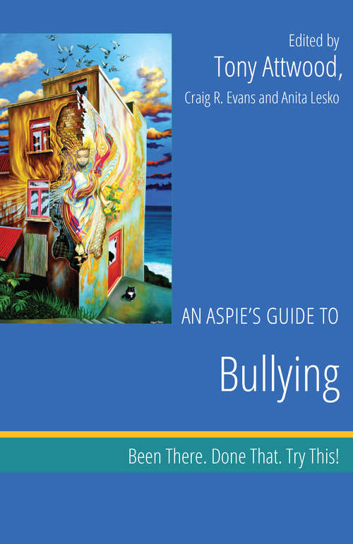 Book cover of An Aspie’s Guide to Bullying: Been There. Done That. Try This! (PDF)