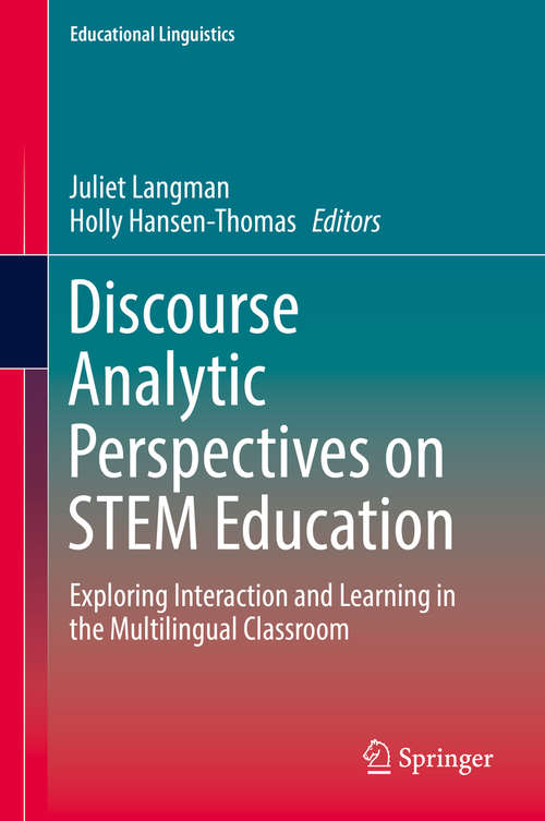 Book cover of Discourse Analytic Perspectives on STEM Education: Exploring Interaction and Learning in the Multilingual Classroom (Educational Linguistics #32)