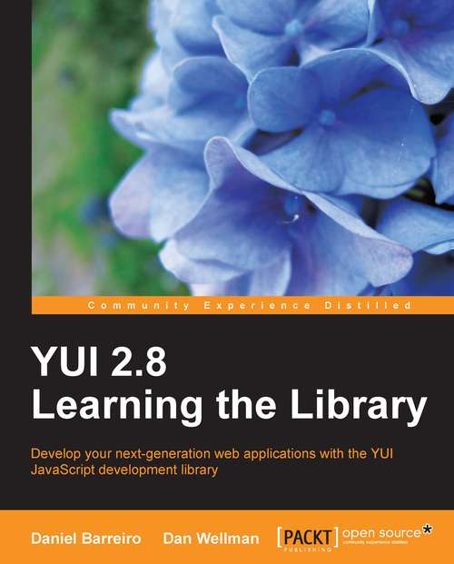 Book cover of YUI 2.8 Learning the Library: Develop Your Next-generation Web Applications With The Yui Javascript Development Library