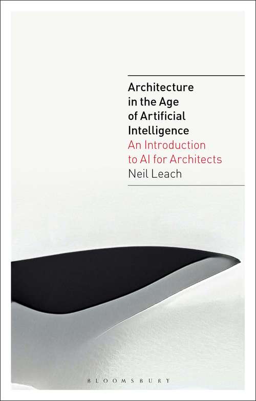 Book cover of Architecture in the Age of Artificial Intelligence: An Introduction to AI for Architects (PDF) (Architecture in the age of Artificial Intelligence)
