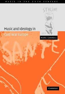 Book cover of Music And Ideology In Cold War Europe (Music In The Twentieth Century Ser. (PDF) #18)