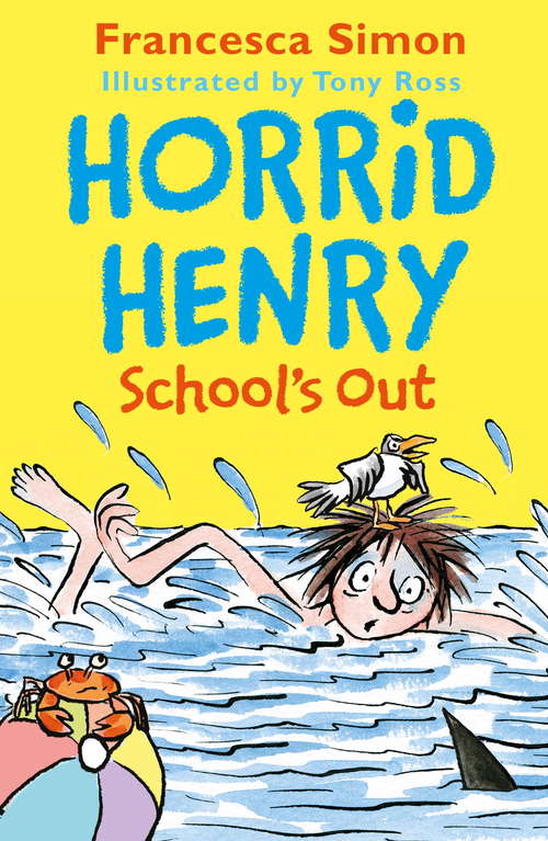 Book cover of Horrid Henry School's Out (Horrid Henry)