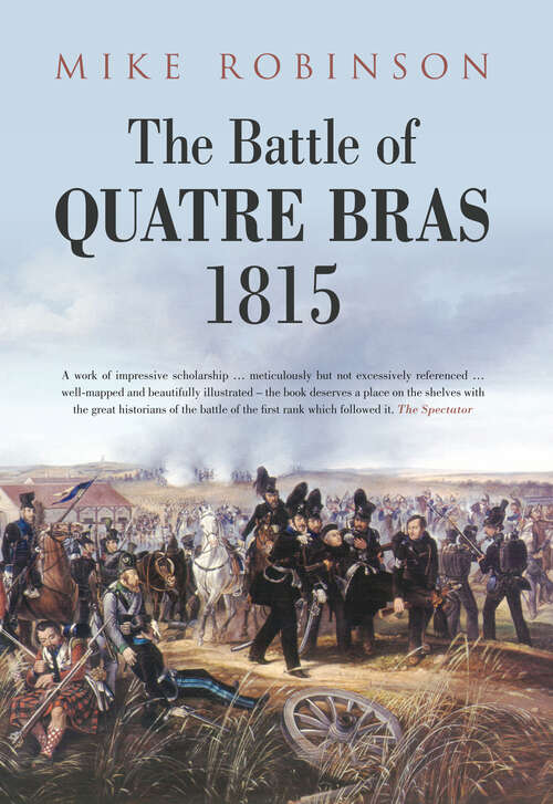 Book cover of The Battle of Quatre Bras 1815 (History Press Ser.)