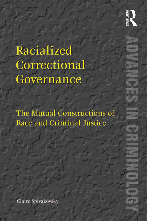 Book cover of Racialized Correctional Governance: The Mutual Constructions of Race and Criminal Justice