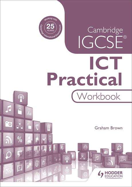 Book cover of Cambridge IGCSE ICT Practical Workbook (PDF)