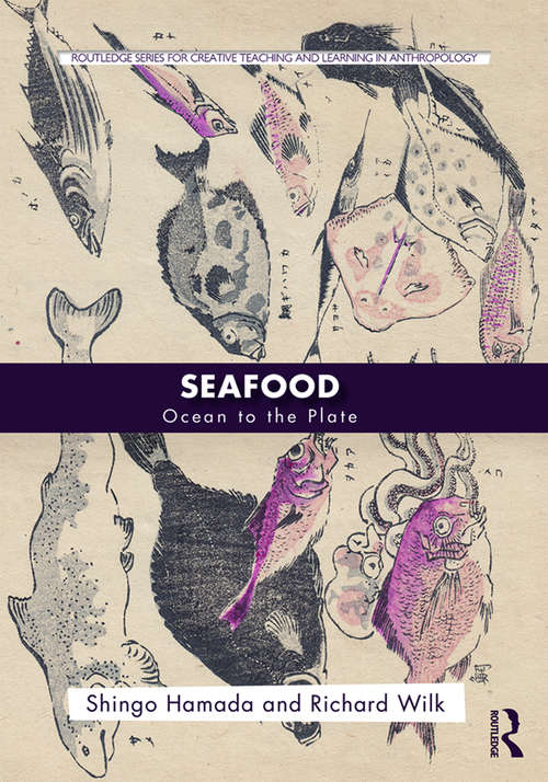 Book cover of Seafood: Ocean to the Plate (Routledge Series for Creative Teaching and Learning in Anthropology)