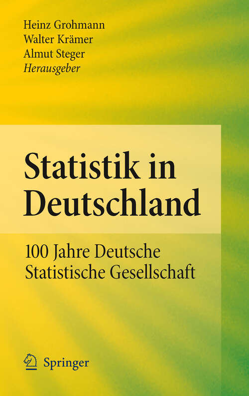 Book cover of Statistik in Deutschland: 100 Jahre Deutsche Statistische Gesellschaft (2011)