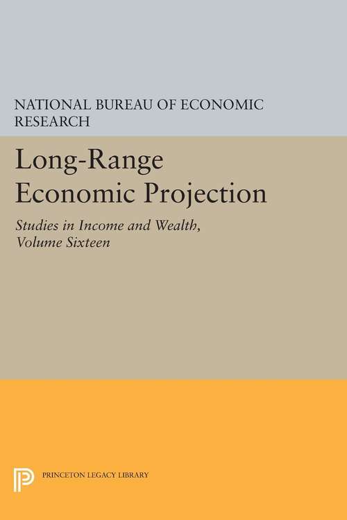 Book cover of Long-Range Economic Projection, Volume 16: Studies in Income and Wealth