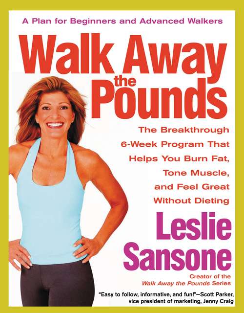 Book cover of Walk Away the Pounds: The Breakthrough 6-Week Program That Helps You Burn Fat, Tone Muscle, and Feel Great Without Dieting