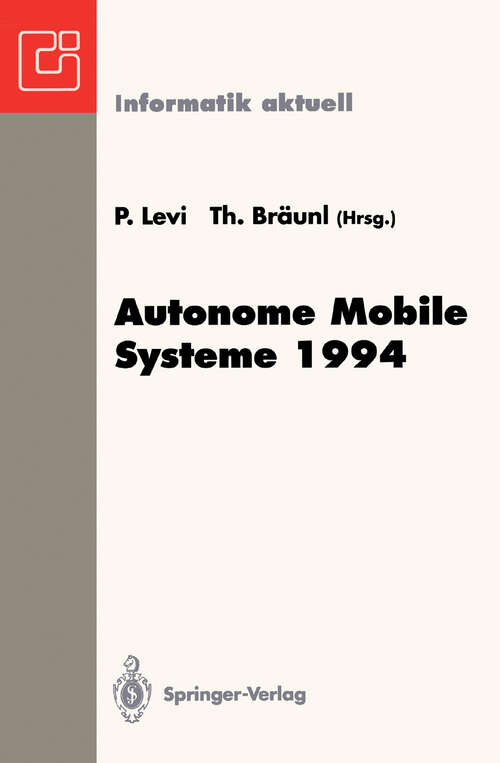 Book cover of Autonome Mobile Systeme 1994: 10. Fachgespräch, Stuttgart, 13. und 14. Oktober 1994 (1994) (Informatik aktuell)