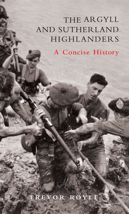 Book cover of The Argyll and Sutherland Highlanders: A Concise History