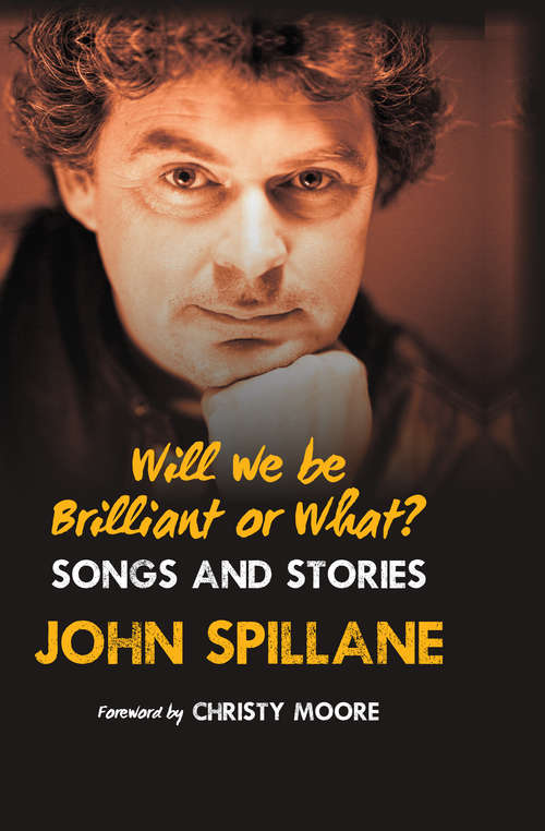 Book cover of Will We Be Brilliant or What?: Songs & Stories