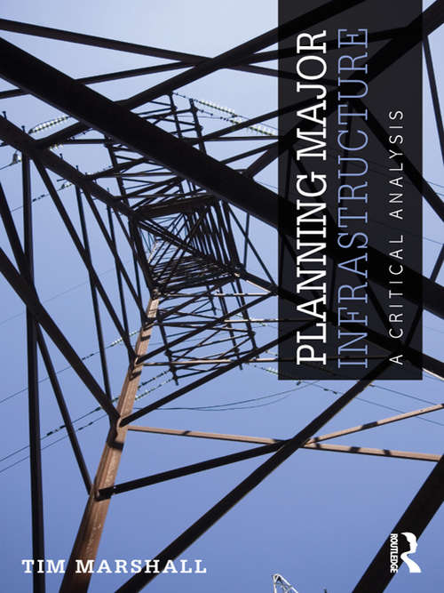 Book cover of Planning Major Infrastructure: A Critical Analysis