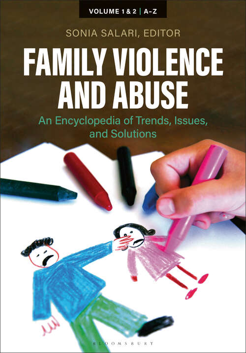 Book cover of Family Violence and Abuse [2 volumes]: An Encyclopedia of Trends, Issues, and Solutions [2 volumes]