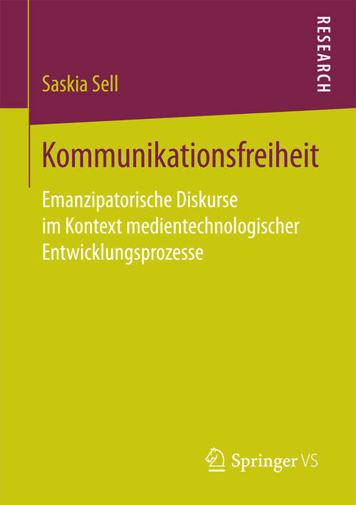 Book cover of Kommunikationsfreiheit: Emanzipatorische Diskurse im Kontext medientechnologischer Entwicklungsprozesse