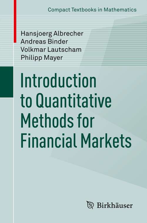 Book cover of Introduction to Quantitative Methods for Financial Markets (2013) (Compact Textbooks in Mathematics)