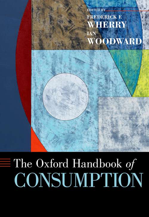Book cover of The Oxford Handbook of Consumption (Oxford Handbooks)