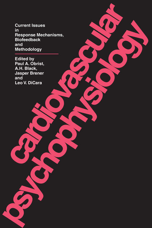 Book cover of Cardiovascular Psychophysiology: Current Issues in Response Mechanisms, Biofeedback and Methodology
