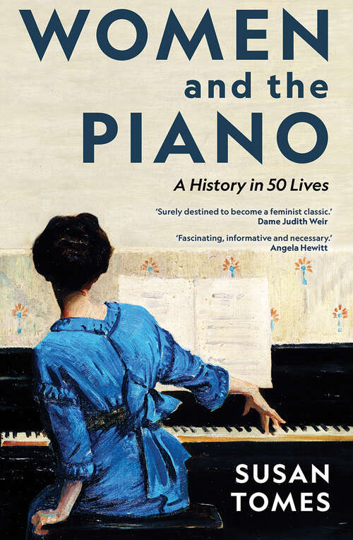 Book cover of Women and the Piano: A History in 50 Lives