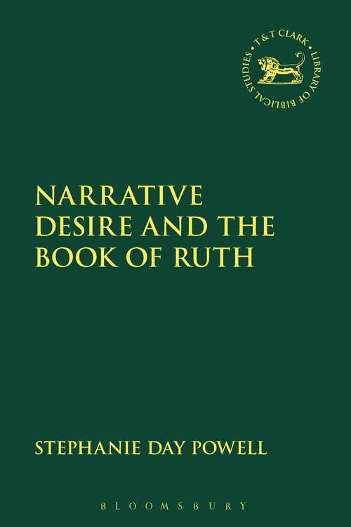 Book cover of Narrative Desire and the Book of Ruth (The Library of Hebrew Bible/Old Testament Studies)