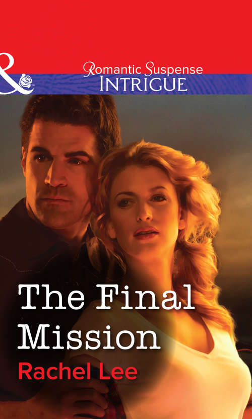 Book cover of The Final Mission (ePub First edition) (Mills And Boon Intrigue Ser. #1655)