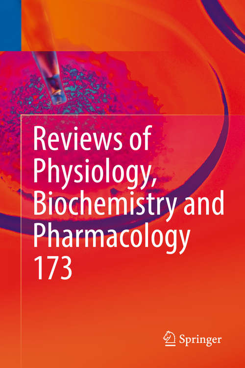 Book cover of Reviews of Physiology, Biochemistry and Pharmacology, Vol. 173 (Reviews of Physiology, Biochemistry and Pharmacology #173)
