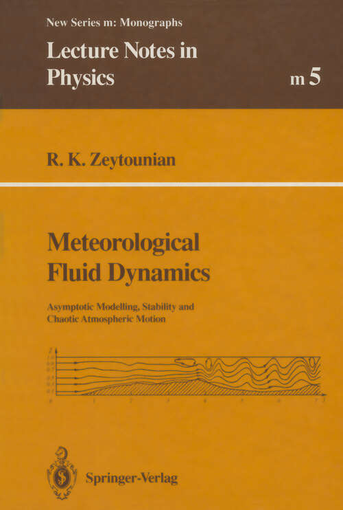 Book cover of Meteorological Fluid Dynamics: Asymptotic Modelling, Stability and Chaotic Atmospheric Motion (1991) (Lecture Notes in Physics Monographs #5)