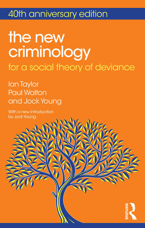 Book cover of The New Criminology: For A Social Theory Of Deviance