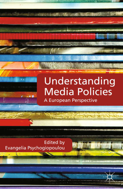 Book cover of Understanding Media Policies: A European Perspective (2012)