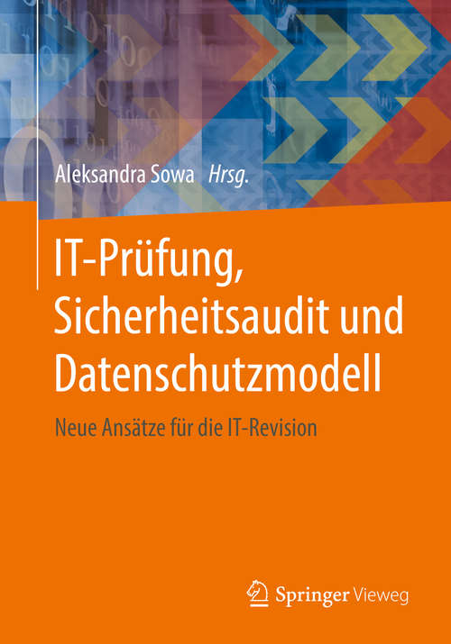 Book cover of IT-Prüfung, Sicherheitsaudit und Datenschutzmodell: Neue Ansätze für die IT-Revision